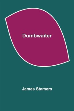 Dumbwaiter - Stamers, James