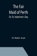The Fair Maid of Perth; Or, St.... - Bild 1