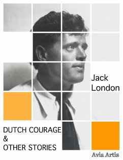 Dutch Courage & Other Stories (eBook, ePUB) - London, Jack