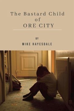 The Bastard Child of Ore City - Hayesdale, Mike