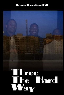 Three The Hard Way - Loveless-Hill, Tracie
