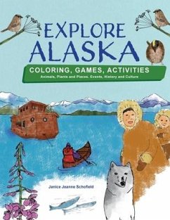 Explore Alaska - Schofield, Janice Jeanne