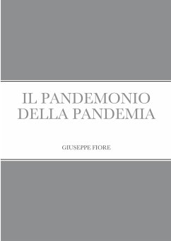 IL PANDEMONIO DELLA PANDEMIA - Fiore, Giuseppe