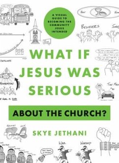 What If Jesus Was Serious about the Church? - Jethani, Skye