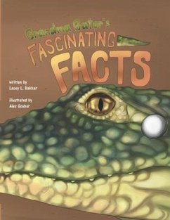 Grandma Gator's Fascinating Facts! - Bakker, Lacey L.