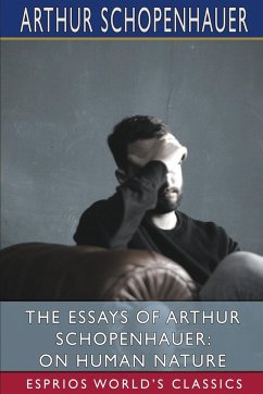 The Essays of Arthur Schopenhauer - Schopenhauer, Arthur