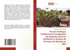 Pouvoir Politique Traditionnel et Intégration des Pygmées dans les Chefferies et Secteur du Territoire de Wamba en RDC - FUFULAFU ZANIWE, Félix Amand