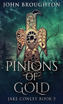 Pinions Of Gold - Broughton, John