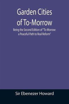 Cover Garden Cities of To-Morrow; Being the Second Edition of 