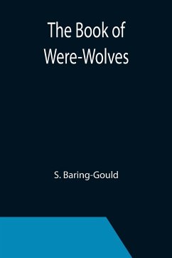 The Book of Were-Wolves - Baring-Gould, S.