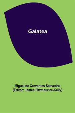 Galatea - De Cervantes Saavedra, Miguel