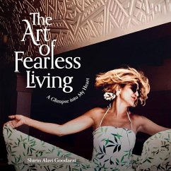 Art of Fearless Living a Glimp - Alavi Goodarzi, Shirin