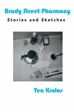 Brady Street Pharmacy: Stories and Sketches - Krulos, Tea