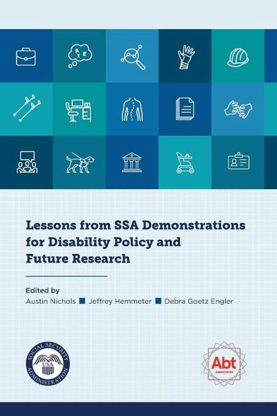 Lessons from SSA Demonstrations for Disability Policy and Future Research Lessons from SSA Demonstrations for Disability Policy and Future Research