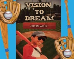 Vision to Dream - Wiley, Jacory