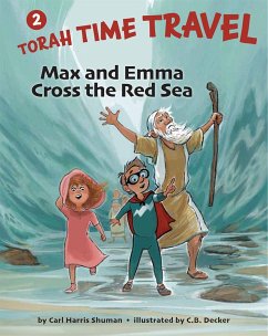 Max and Emma Cross the Red Sea: Torah Time Travel #2 - Shuman, Carl Harris
