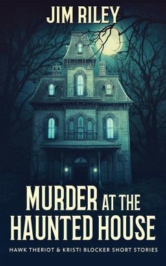Murder at the Haunted House - Riley, Jim
