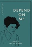 Depend on Me (A &quote;We, pEOPLE&quote; Novel)