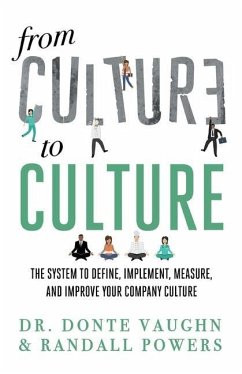 From CULTURE to CULTURE: The System to Define, Implement, Measure, and Improve Your Company Culture - Powers, Randall; Vaughn, Donte