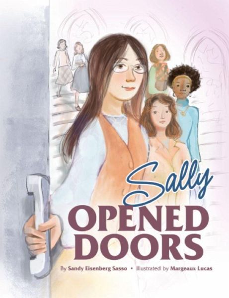 Sally Opened Doors: The Story of the First Woman Rabbi Sally Opened Doors: The Story of the First Woman Rabbi