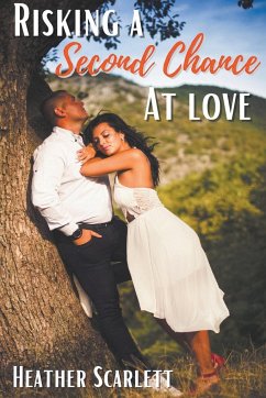 Risking a Second Chance at Love - Scarlett, Heather