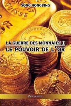 La guerre des monnaies II: Le pouvoir de l'or - Hongbing, Song