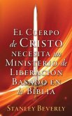 El Cuerpo de Cristo necesita un Ministerio de Liberación Basado en la Biblia