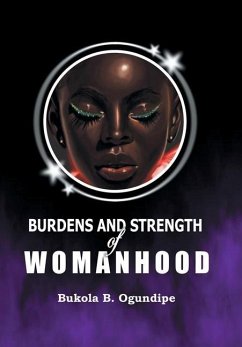 Burdens and Strength of Womanhood - Ogundipe, Bukola B.