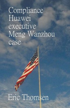 Compliance Huawei executive Meng Wanzhou case - Thomsen, Eric