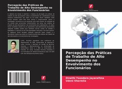 Percepção das Práticas de Trabalho de Alto Desempenho no Envolvimento dos Funcionários - Yasodara Jayarathna, Dinethi;Shermila, Udeni