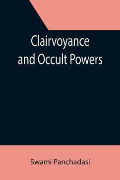 Clairvoyance and Occult Powers - Panchadasi, Swami