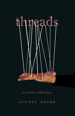 Threads: A Poetry Collection - Round, Jeffrey