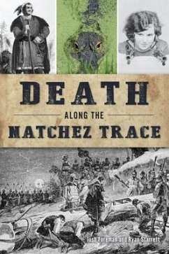 Death Along the Natchez Trace - Foreman, Josh; Starrett, Ryan