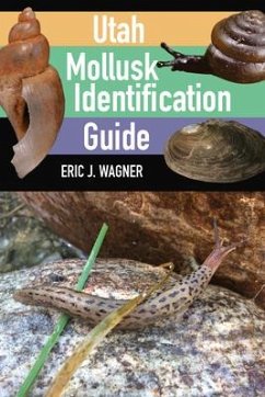 Utah Mollusk Identification Guide - Wagner, Eric J.