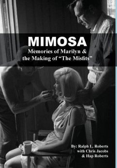 Mimosa: Memories of Marilyn & the Making of The Misfits - Roberts, Ralph L.