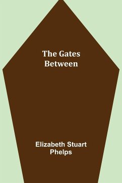 The Gates Between - Stuart Phelps, Elizabeth