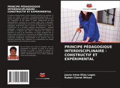 PRINCIPE PÉDAGOGIQUE INTERDISCIPLINAIRE - CONSTRUCTIF ET EXPÉRIMENTAL - Elías Logas, Juana Irene;Clairat Wilson, Rubén