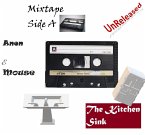Unreleased Mixtape Side A: The Kitchen Sink (MyLyrics) (eBook, ePUB)