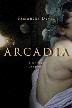 Arcadia: A Modern Tragedy - Devin, Samantha