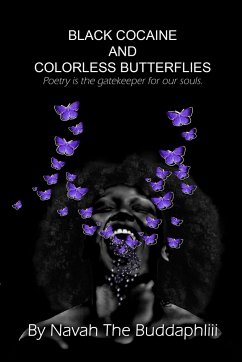 BLACK COCAINE AND COLORLESS BUTTERFLIES - Buddaphliii, Navah The