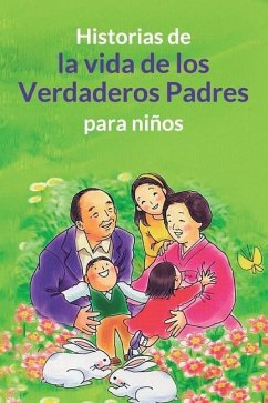 Historias de la vida de los Verdaderos Padres para niños - Cano Jimenez, Miguel Angel