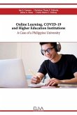 Online Learning, COVID-19 and Higher Education Institutions: A Case of a Philippine University