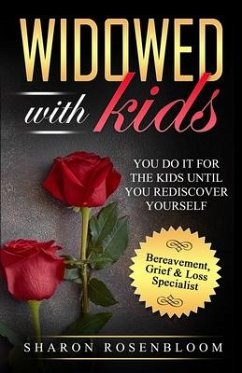 Widowed With Kids: You do it for the kids until you rediscover yourself - Rosenbloom, Sharon