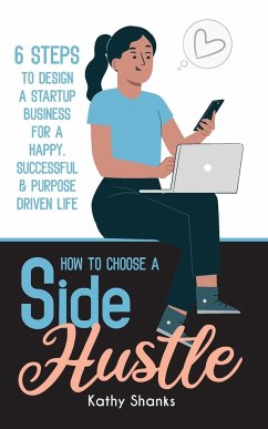 How to Choose a Side Hustle - Shanks, Kathy