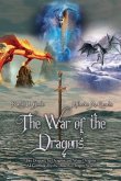The War of the Dragons: Fire Dragons, Ice Dragons, and Water Dragons All Controlled by the Powerful Dragon Sword
