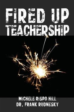 Fired Up Teachership - Rispo Hill, Michele; Rudnesky, Frank