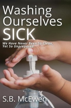 Washing Ourselves Sick - McEwen, S. B.