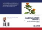 Technologies of Extraction and Integrated Refining of Safflower Oil