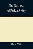 The Duchess of Padua A Play