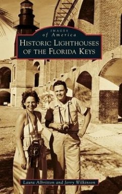 Historic Lighthouses of the Florida Keys - Albritton, Laura; Wilkinson, Jerry